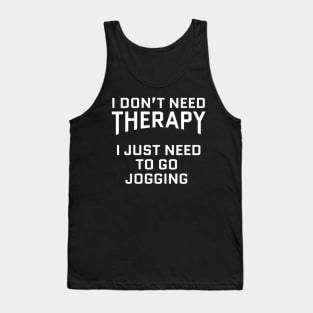 I Don't Need Therapy Jogging Tank Top